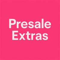 Presale Extras